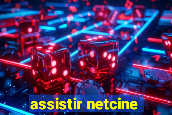 assistir netcine